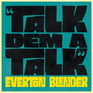 Talk Dem A Talk-Everton Blender