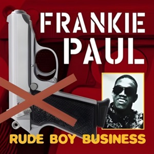 Frankie Paul - Rude Boy Business