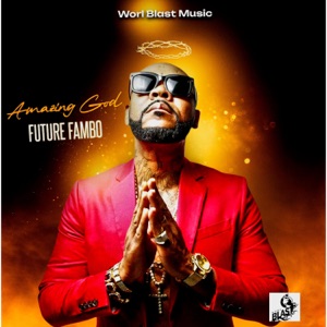 Amazing God-Future Fambo