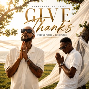 Give Thanks - Future Fambo