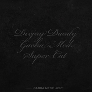 Deejay Daddy-Gacha Medz