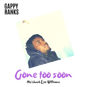 Gone Too Soon-Gappy Ranks