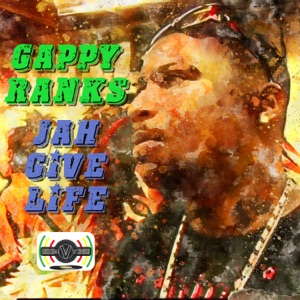 Jah Give Life-Gappy Ranks