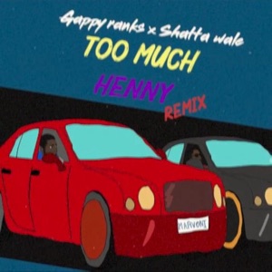 Too Much Henny [Remix]-Gappy Ranks