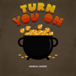 Turn You On-General Degree
