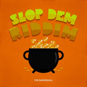 Y2K Dancehall: Slop Dem Riddim - General Degree