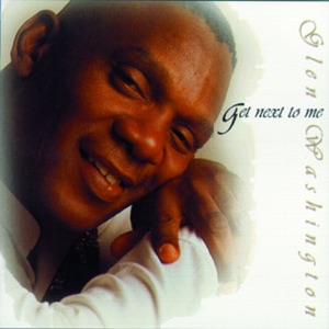 Glen Washington - Get Next to Me