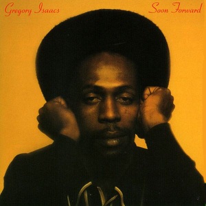 Gregory Isaacs - Soon Forward