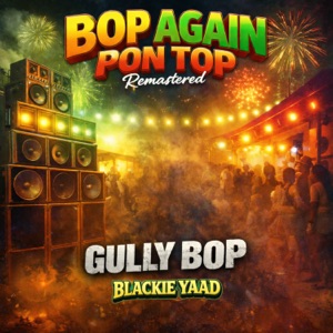 Bop Again Pon Top-Gully Bop