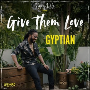 Give Them Love-Gyptian