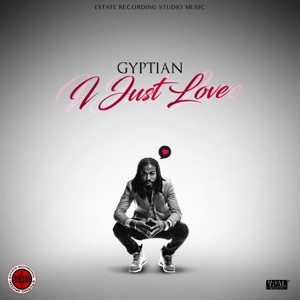 I Just Love-Gyptian