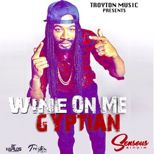 Wine on Me-Gyptian