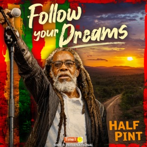 Follow Your Dreams - Half Pint
