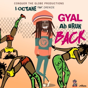 Gyal Ah Bruk Back-I-Octane