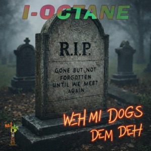 Weh Mi Dogs Dem Deh-I-Octane