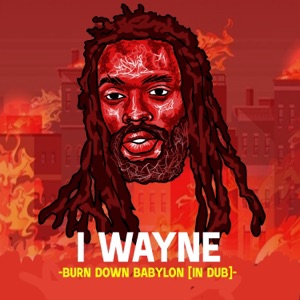 Burn Down Babylon-I Wayne