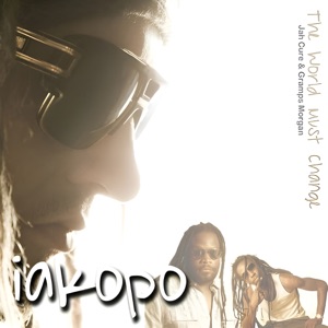 The World Must Change-Iakopo