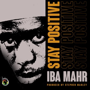 Stay Positive-Iba Mahr