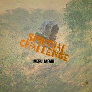 Spiritual Challenge-Imeru Tafari