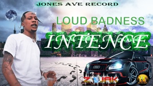 Loud Badness-Intence