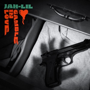 Gamble In Love-Jah Lil
