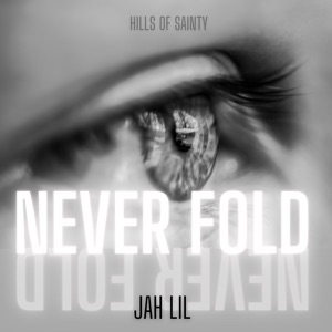 Never Fold-Jah Lil