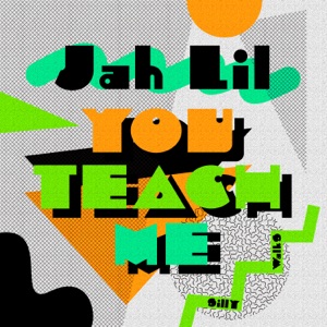 You Teach Me-Jah Lil
