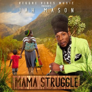 Mama Struggle-Jah Mason