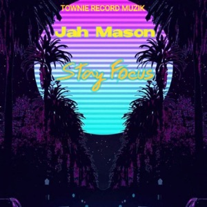 Stay Focus-Jah Mason
