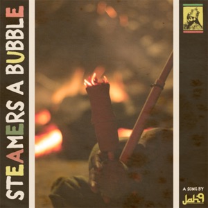 Steamers a Bubble-Jah9