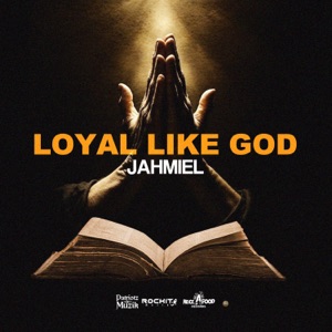Loyal Like God-Jahmiel