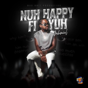 Nuh Happy Fi Yuh-Jahmiel