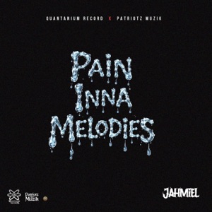 Pain Inna Melodies-Jahmiel