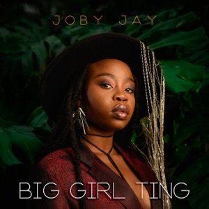 Big Girl Ting-Joby Jay