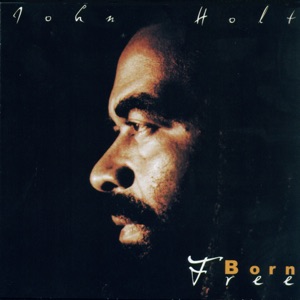 John Holt - Born Free