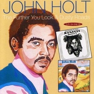 John Holt - The Further You Look / Dusty Roads