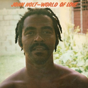 John Holt - World of Love