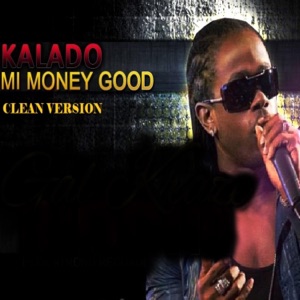 Mi Money Good-Kalado