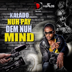 No Pay Dem No Mind-Kalado