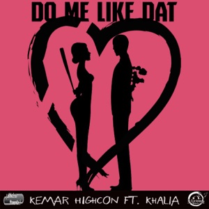 Do Me Like Dat-Kemar Highcon