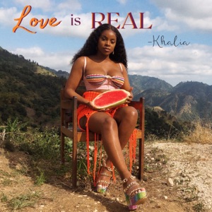 Love is Real-Khalia