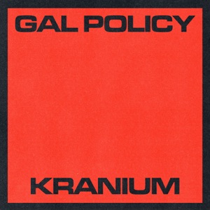 Gal Policy-Kranium