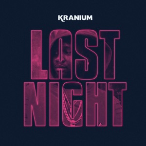 Last Night-Kranium