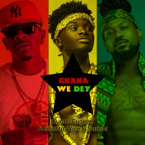 Ghana We Dey-Kuami Eugene