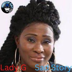 Sad Story-Lady G