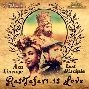 Rastafari Is Love-Last Disciple