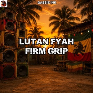 Firm Grip - Lutan Fyah