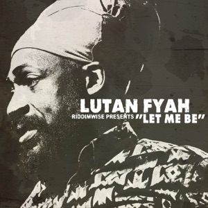 Let Me Be-Lutan Fyah