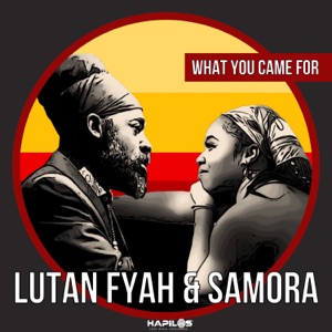 What You Came For-Lutan Fyah