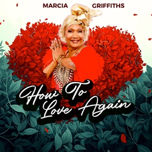 How to Love Again - Marcia Griffiths